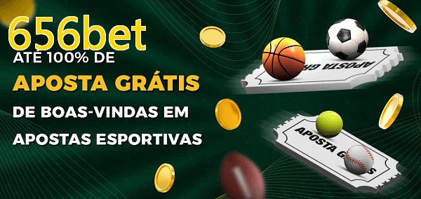 656betbet Ate 100% de Aposta Gratis